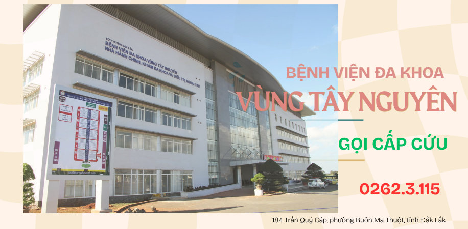 bệnh viện đa khoa Vùng Tây Nguyên thông tin cần biết
