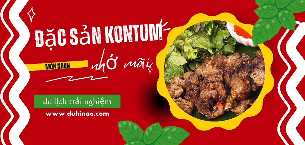 3 đặc sản kontum chỉ dành cho khách sành điệu