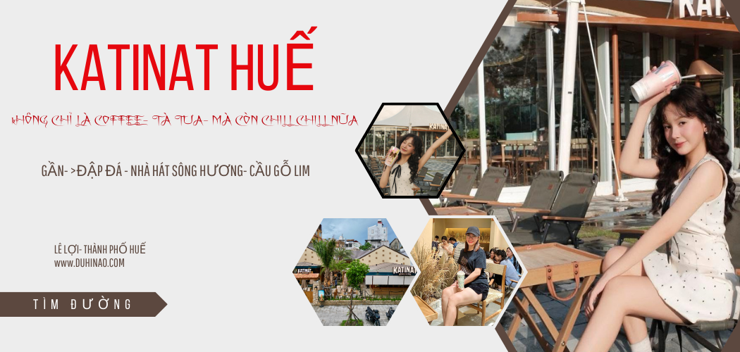 Katinat Huế không chỉ là Coffee Trà Sữa Mà Còn Chill Và Cute