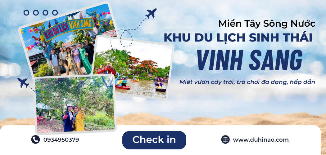 Khu du lịch Vinh Sang Vĩnh Long điếm đến hot nhất miền tây