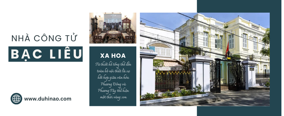 Check in nhà công tử Bạc Liêu ký ức vàng son của một huyền thoại