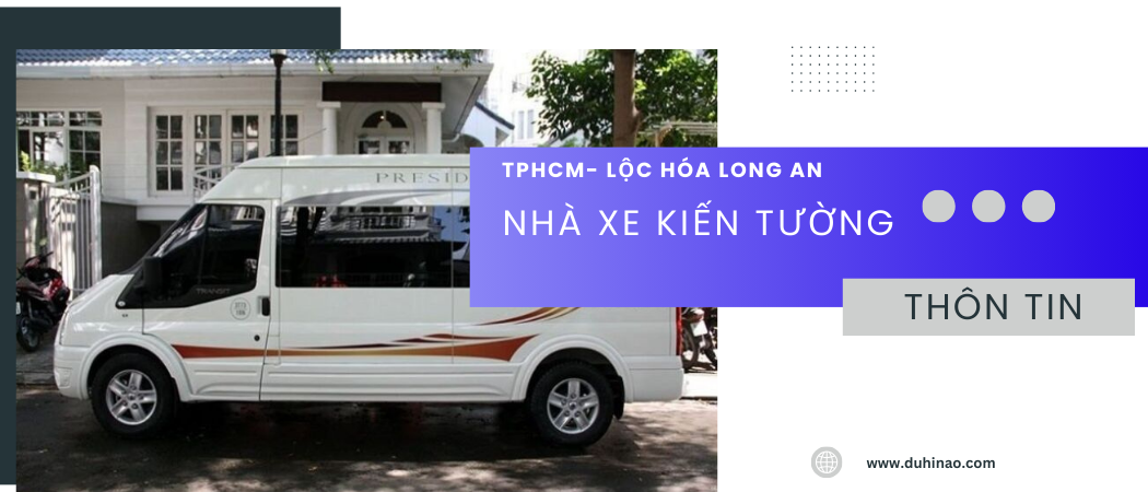 nhà xe Kiến Tường tất tần tật thông tin bạn cần biết