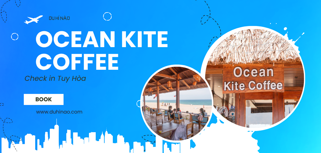 Ocean Kite Coffee Tuy Hòa – 1 bước chân chạm biển là có thật