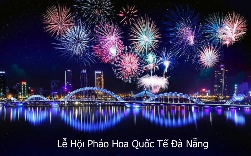 Lễ Hội Pháo Hoa Quốc Tế Đà Nẵng đặc sản du lịch miền trung