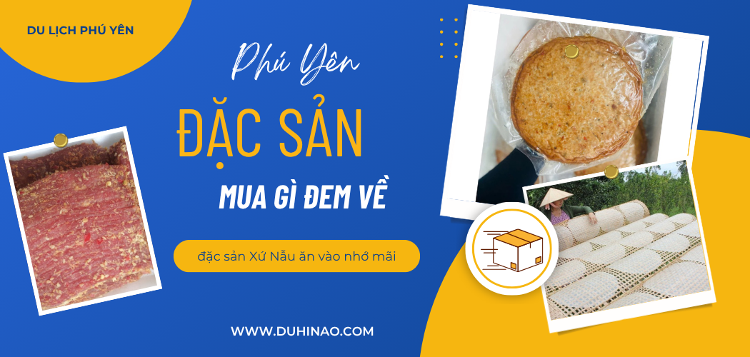 Top 3 đặc sản làm quà khi du lịch Phú Yên: Mua gì ngon, dễ mang về