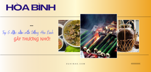 Top 6 đặc sản Hòa Bình gây thương nhớ cho thực khách