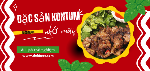 3 đặc sản kontum chỉ dành cho khách sành điệu