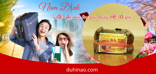 Đi Nam Định mua gì? 5 đặc sản làm quà bạn cần lưu lại