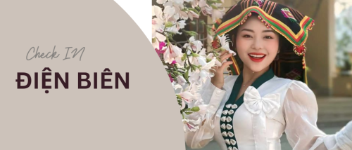 Chọn thời điểm lý tưởng check in Điện Biên của các nàng thơ