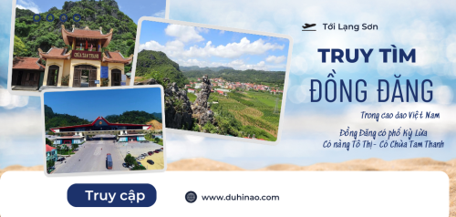 Đi tìm chốn phồn Hoa Đồng Đăng Lạng Sơn tron ca dao