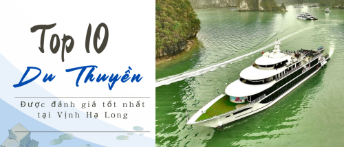 Top 10 du thuyền tại Vịnh Hạ Long được đánh giá tốt nhất