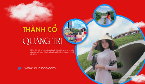 Check in Thành Cổ Quảng Trị nổi tiếng trong Mưa Đỏ