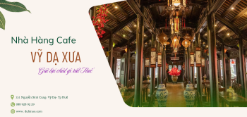 Nhà hàng Cafe Vỹ Dạ Xưa Huế – Đi tìm một chút gì rất Huế